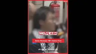 Bekas Wartawan FMT Ditahan Polis #MGFlash