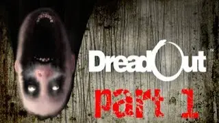 HORROR VLOGGING SIMULATOR | DreadOut | Part 1