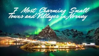 7 Most Charming Small Towns and Villages in Norway