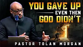 Pastor Tolan Morgan ✞ MIND-BLOWING Revelation | Why God Brings It Back AFTER You’ve Given Up