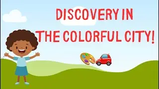 DISCOVERY IN THE COLORFUL CITY! 🎨 | Fun & Educational Video for Kids🚗
