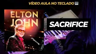 Sacrifice - Elton John - V&iacute;deo Aula no Teclado