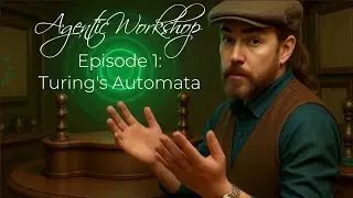 Agentic Workshop Ep 1: Turing's Automata