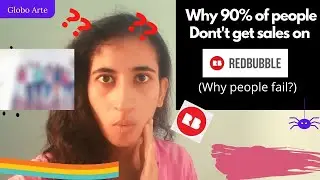 Why 90% of people don't get sales on REDBUBBLE?( why people fail?)