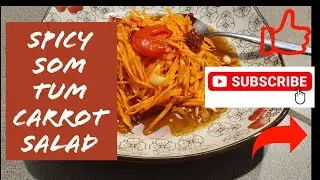 Spicy Som Tum Carrot Salad