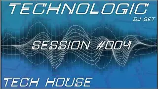 [TechnoLogicDJSet] 1H Tech House Video DJ Set #004
