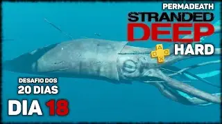 [Dia 18] Stranded Deep HARD PERMADEATH (PS4 Pt-Br) | O &Uacute;ltimo Boss (2a. Temporada)