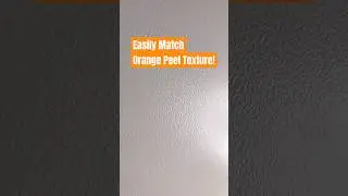Easily Match Orange Peel Texture On Your Drywall Repairs!