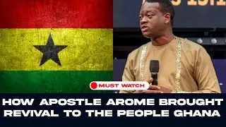 HOW APOSTLE AROME OSAYI BROUGHT REVIVAL TO THE PEOPLE OF GHANA HE SAID THIS