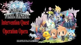 WORLD OF FINAL FANTASY - Intervention Quest: Operation Opera