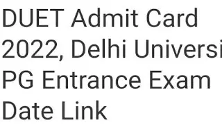 DUET ADMIT CARD 2022 RELEASED TODAY? LATEST NEWS DELHI UNIVERSITY PG EXAM ADMIT CARD RELEASED DATE