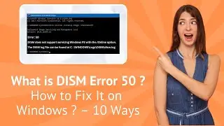 What is DISM Error 50? How to Fix It on Windows ? &ndash; 10 Ways - Step by Step