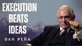 Execution Matters More in Business | BEST Motivational Speech | Dan Peña