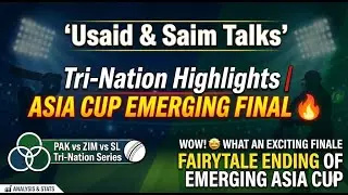 Asia Cup Emerging Final 🔥 | Tri-Nation Highlights | Pakistan vs Zimbabwe | Usaid & Saim Talks