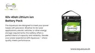 60v 40ah Lithium ion Battery Pack | Electric Vehicle | AQUEOUSS-Hold the Volt