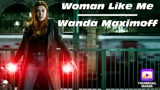 Wanda Maximoff | Woman Like Me