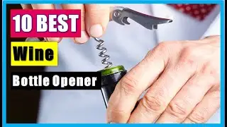Bottle Opener: Best Wine Bottle Opener 2021 (Buying Guide)