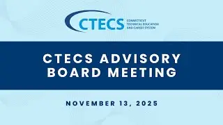 CTECS Advisory Board Meeting - November 13, 2025