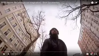 Ed Richwood (We belong to our imagination) - Short Documentary