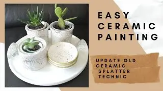 HOW TO  SPLATTER PAINT CERAMIC  (update old ceramic using spatter technique)!
