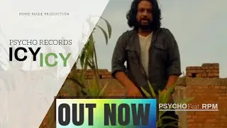 ICY ICY | PSYCHO Feat. RPM | DELHI SHIMLA HIPHOP | RPM STUDIO PSYCHO STUDIO