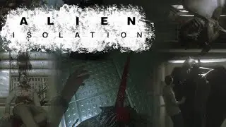 ALIEN FEAST (Alien Isolation) Ep. 3 Highlights Gameplay