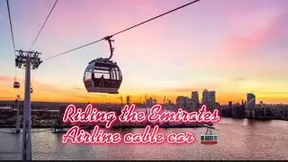 O2 Riding the Emirates Airline cable car London 2022