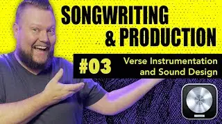 Songwriting & Production #03 // Verse Instrumentation and Sound Design
