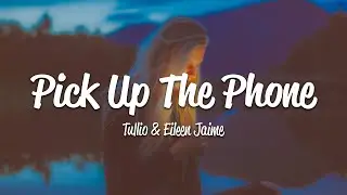 Tullio, Eileen Jaime - Pick Up The Phone (Lyrics)