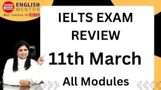 IELTS Exam Review 11th March 2023 All Modules