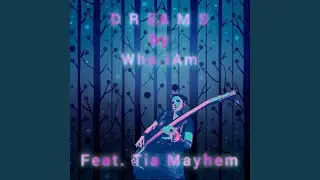 Dreams (feat. Tia Mayhem)