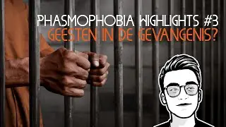 Phasmophobia Highlights #3 - Geesten in de gevangenis?