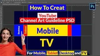 how to create YouTube Channel Art Guidelines ready PSD in Photoshop from scratch
