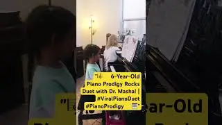 Enchanting Piano duet between a 6-year-old prodigy & Dr. Maria 'Masha' Pisarenko @MashaPisarenko1