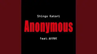 Anonymous (feat. WONK)