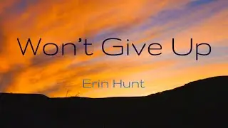 Won't Give Up (Official Music Video) - Erin Hunt