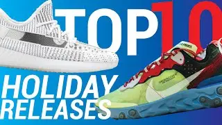 TOP 10 Most Anticipated Holiday 2018 Sneaker Releases