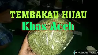 Unboxing Tembakau Hijau | Khas Gayo Aceh