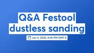 Q&A Festool dustless sanding