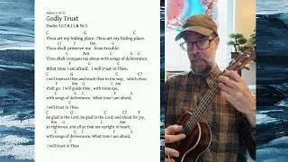 Psalm 32:7,8,11 & 56:3. Ukulele / vocals 