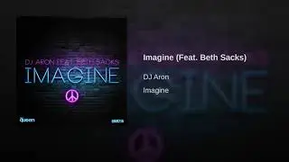 Dj Aron Ft Beth Sacks - Imagine ( Original Mix )