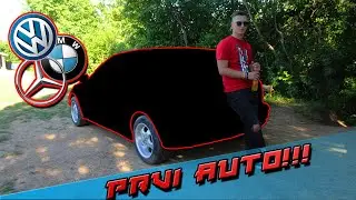 MOJ PRVI AUTO!