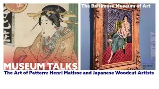 Museum Talks | Washington, DC #21 The Art of Pattern: Henri Matisse and Japanese Woodcut Artists