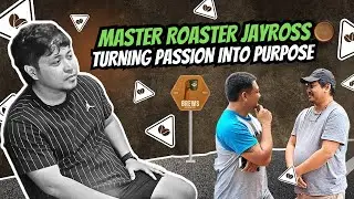PINOY MASTER ROASTER JAYROSS : Turning Passion into Purpose  (PART TWO)