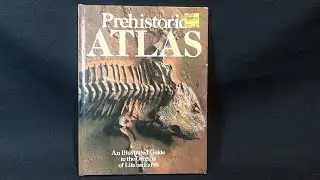 Prehistoric Atlas. An illustrated Guide to the Origins of Life on Earth.
