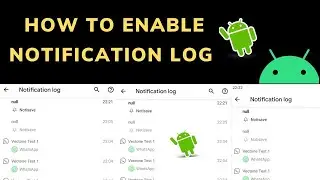 How to enable notification log on android 10 , android 9, android 8, android 7 and so on