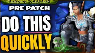 20 Important TBC Pre Patch Things To Do | World of Warcraft