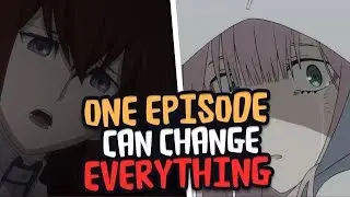 One Episode Can Change Everything (Steins;Gate / Darling in the FranXX)