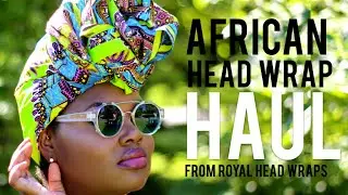 HEAD WRAP HAUL FROM ROYAL HEAD WRAPS | CharyJay