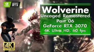 Wolverine Uncaged Remastered in 2021 part 06 - RTX 3070, Max Settings, 4K, 60 fps